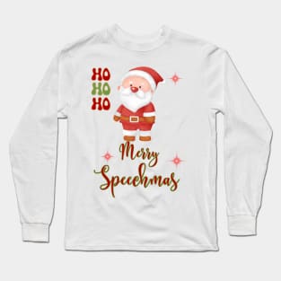 Speech therapy, slp, slpa, speech language pathologist, Christmas Long Sleeve T-Shirt